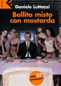 Daniele Luttazzi - Bollito misto con mostarda (2010)