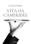 img Giovanni Di Michele - Vita da cameriere (2022)