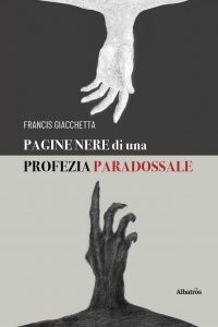 Francis Giacchetta – Pagine Nere di una Profezia Paradossale (2022)