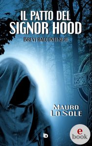 Mauro Lo Sole – Il patto del signor Hood. Brevi racconti neri (2022)