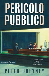 Peter Cheyney – Pericolo pubblico (2022)