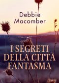 Debbie Macomber - Promise Vol.7. I segreti della città fantasma (2020)