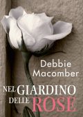 Debbie Macomber - Promise Vol.1. Nel giardino delle rose (2019)