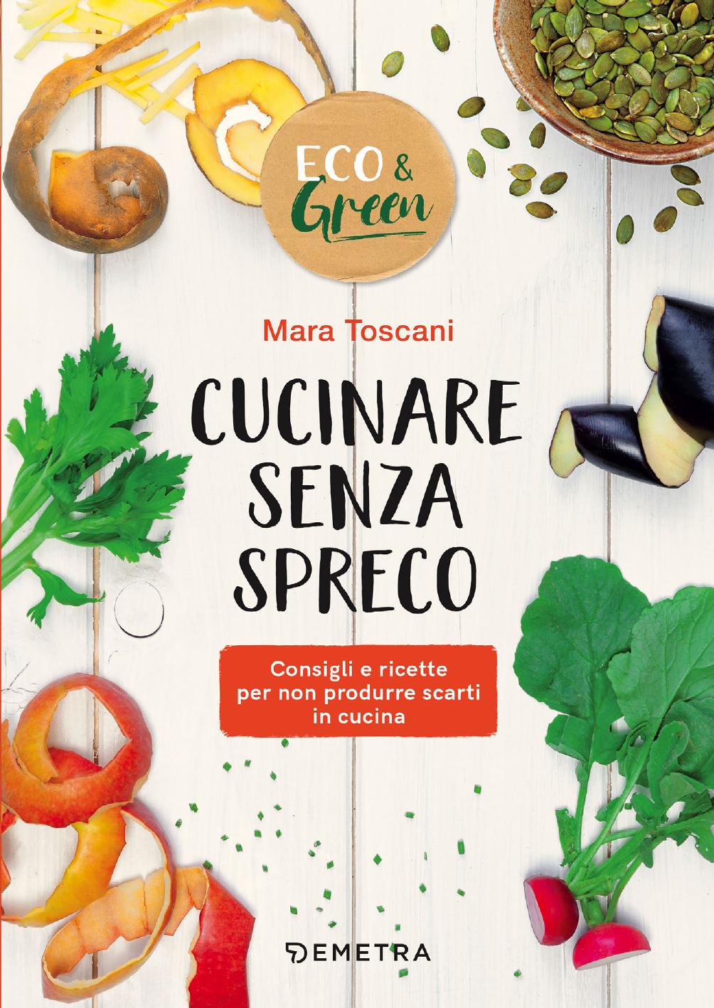 Mara Toscani – Cucinare senza spreco (2019)