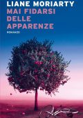 Liane Moriarty - Mai fidarsi delle apparenze (2022)