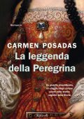 Carmen Posadas - La leggenda della Peregrina (2022)
