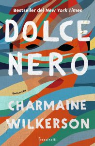 Charmaine Wilkerson – Dolce nero (2022)