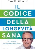 Camillo Ricordi - Il Codice della longevità sana (2022)