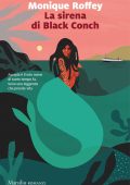 Monique Roffey - La sirena di Black Conch (2022)