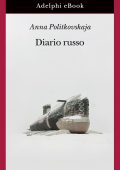 Anna Politkovskaja - Diario russo 2003-2005 (2022)