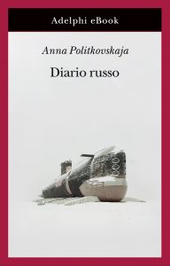 Anna Politkovskaja – Diario russo 2003-2005 (2022)