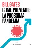 Bill Gates - Come prevenire la prossima pandemia (2022)