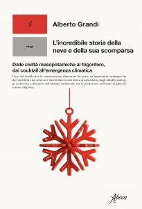 Alberto Grandi – L’incredibile storia della neve e della sua scomparsa (2022)