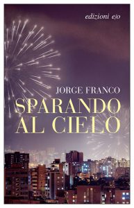 Jorge Franco – Sparando al cielo (2022)
