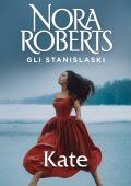 Nora Roberts - Gli Stanislaski. Kate (2020)