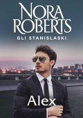 Nora Roberts - Gli Stanislaski. Alex (2020)