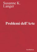 Susanne K. Langer - Problemi dell’Arte (2022)