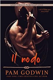 Pam Godwin – I Sentieri Del Peccato Vol. 1. Il nodo (2022)