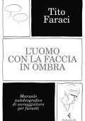 Tito Faraci - L'uomo con la faccia in ombra (2022)