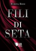 Ramona Rossi - Fili di seta (2017)