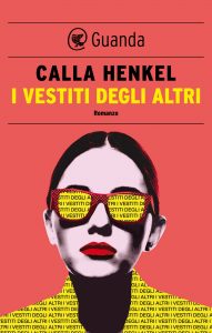 Calla Henkel – I vestiti degli altri (2022)