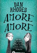 Dan Rhodes - Amore amore (2013)