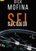 Rick Mofina - Sei secondi (2018)