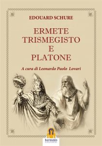 Edouard Schure – Ermete Trismegisto e Platone (2019)