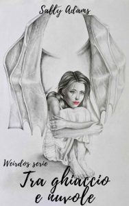 Sally Adams – Tra ghiaccio e nuvole: Weirdos Serie Vol. 1 (2022)