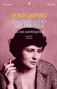 Doris Lessing – Camminando nell’ombra. La mia autobiografia (1949-1962) (1999)