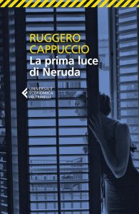 Ruggero Cappuccio – La prima luce di Neruda (2020)
