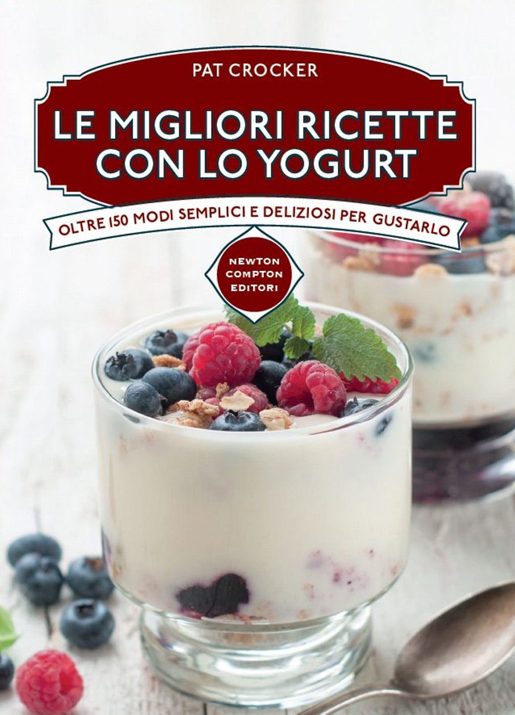 Pat Crocker – Le migliori ricette con lo yogurt (2016)