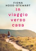Fiona Hood-Stewart - In viaggio verso casa (2020)