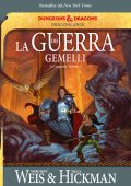 Margaret Weis, Tracy Hickman - Le leggende. DragonLance. La guerra dei gemelli (2021)