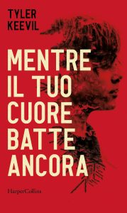 Tyler Keevil – Mentre il tuo cuore batte ancora (2022)