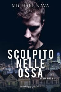 Michael Nava – Henry Rios Vol. 2. Scolpito nelle ossa (2022)