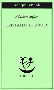 Adalbert Stifter – Cristallo di rocca (2019)