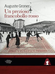 Auguste Groner – Un prezioso francobollo rosso (2022)