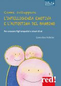 Geneviéve Pelletier - Come sviluppare l'intelligenza emotiva e l'autostima del bambino (2022)