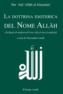 Ibn ‘Aṭā’ Allāh al-Iskandarī – La dottrina esoterica del Nome Allāh (2022)