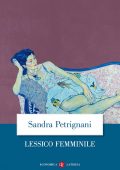Sandra Petrignani - Lessico femminile (2021)