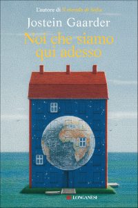 Jostein Gaarder – Noi che siamo qui adesso (2022)