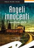 Paola Mizar Paini - Angeli innocenti. Lomellina, 1970 (2017)
