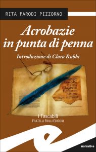 Rita Parodi Pizzorno – Acrobazie in punta di penna (2016)