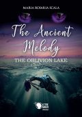 img Maria Rosaria Scala - The Ancient Melody. The Oblivion Lake (2018)