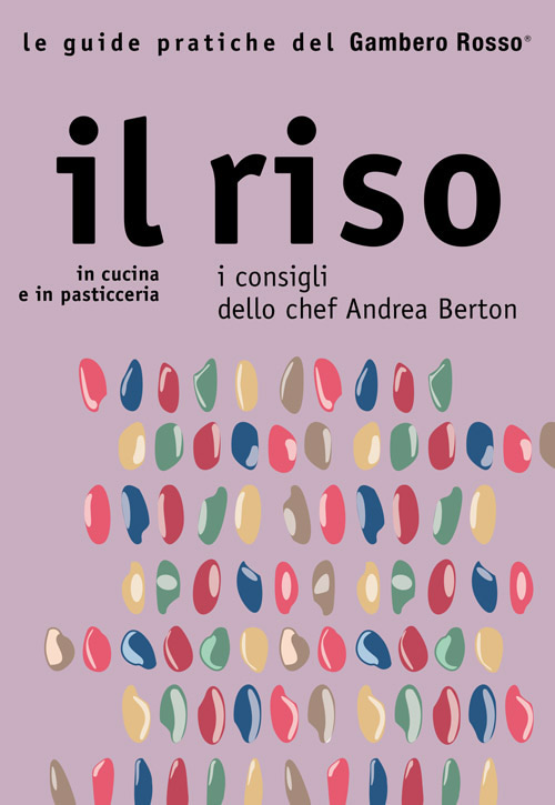AA.VV. – Le guide pratiche del Gambero Rosso. Il riso (2015)