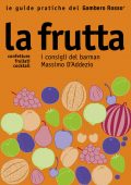 AA.VV. - Le guide pratiche del Gambero Rosso. La frutta (2015)