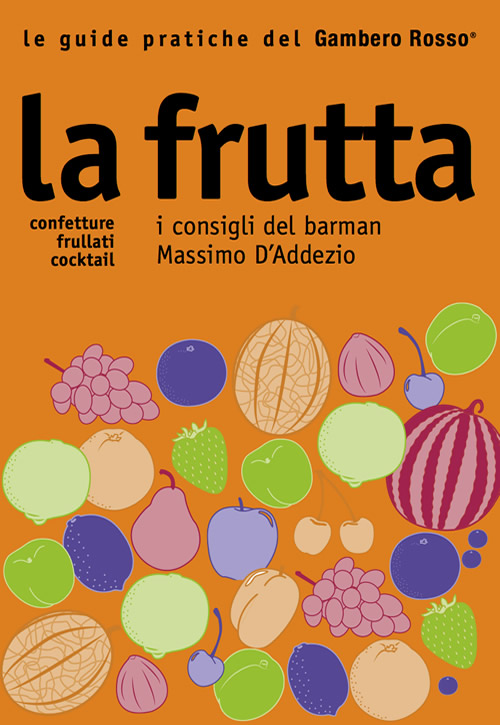 AA.VV. – Le guide pratiche del Gambero Rosso. La frutta (2015)