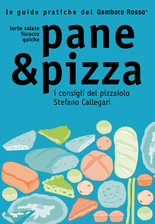 AA.VV. – Le guide pratiche del Gambero Rosso. Pane & Pizza (2015)