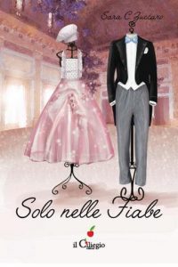 Sara C. Zuccaro – Solo nelle fiabe (2015)